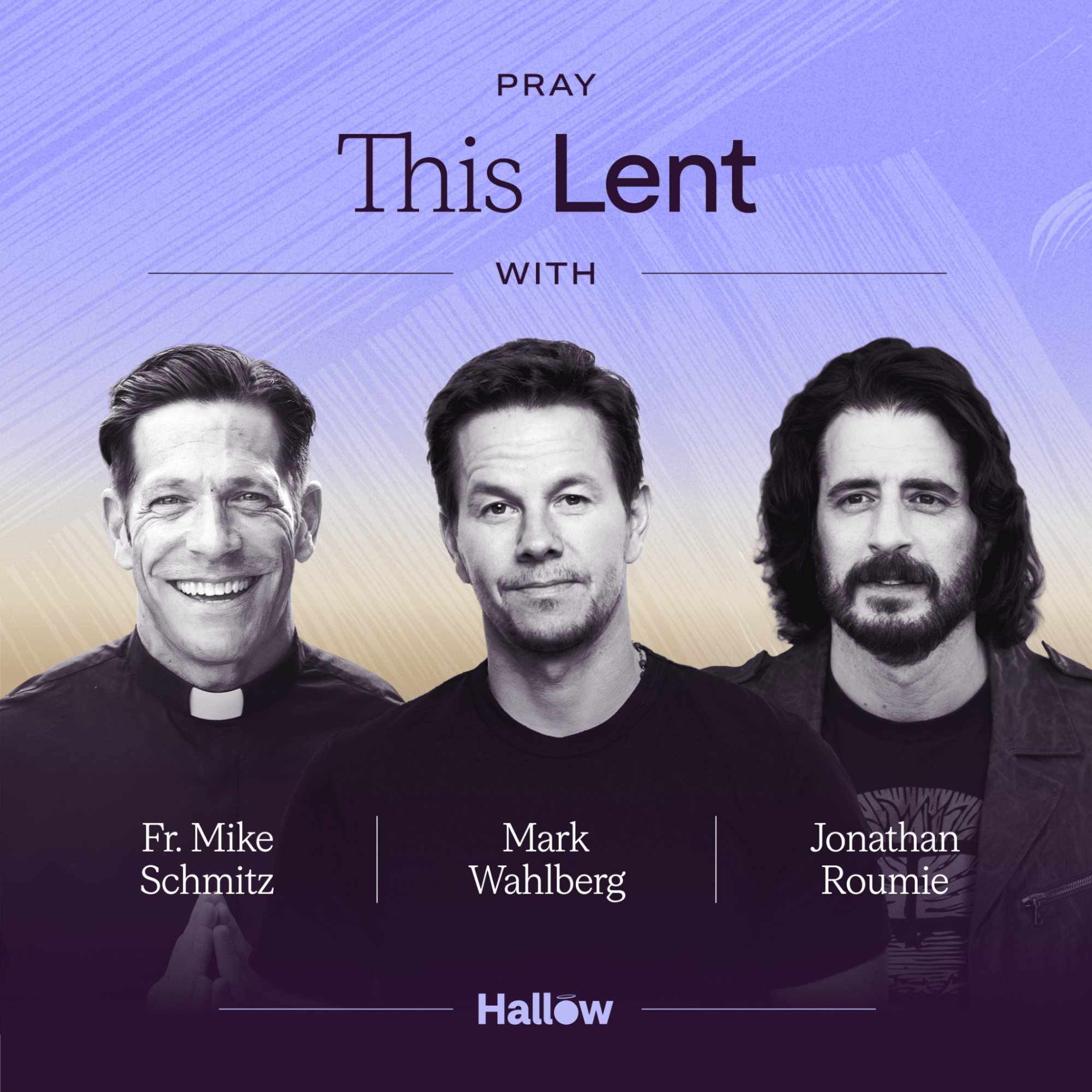 Hallow Lent ad: Pray this Lent with Hallow featuring Fr. Mike Schmitz, Mark Walhberg, and Jonathan Roumie